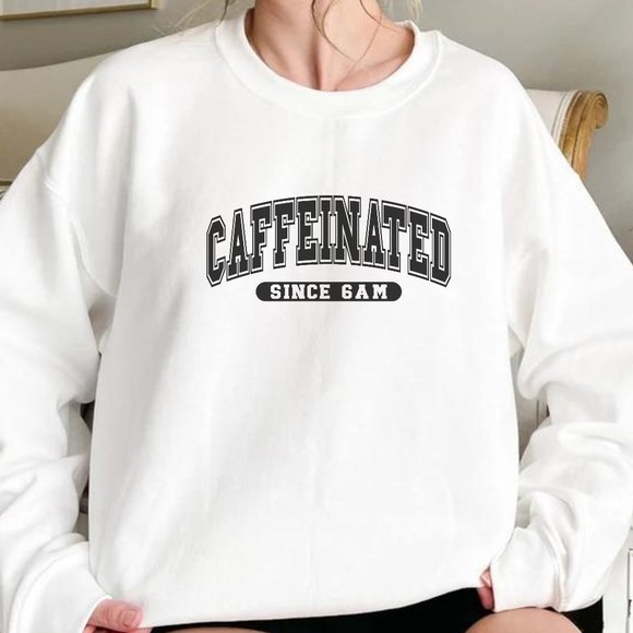 Caffeinated Since 6 AM Pink Long Sleeve Crewneck Unisex Sweatshirt - Picture 3 of 8